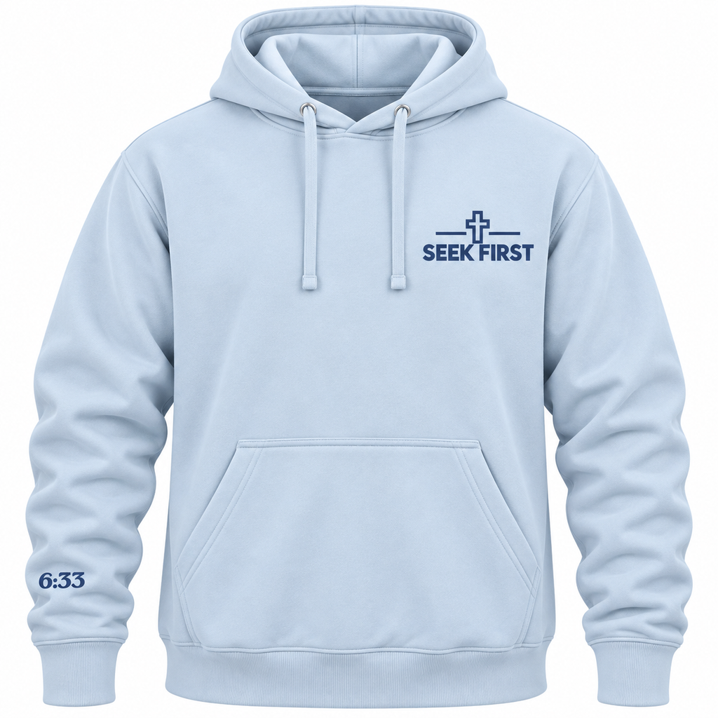 Seek First the Kingdom hoodie